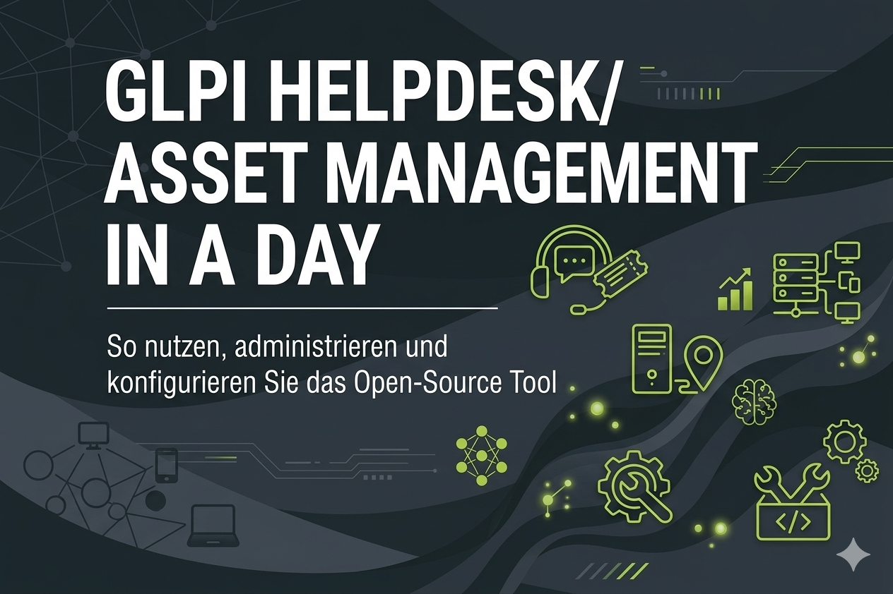 GLPI Helpdesk/ Asset Management in a day (1-Tages-Seminar)