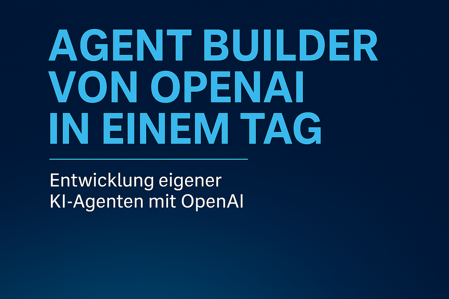 Agent Builder von OpenAI in einem Tag (1-Tages Seminar)