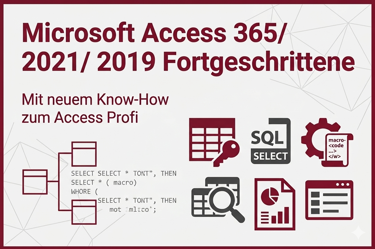 Microsoft Access 365/ 2021/ 2019 Fortgeschrittene (2-Tages-Seminar)